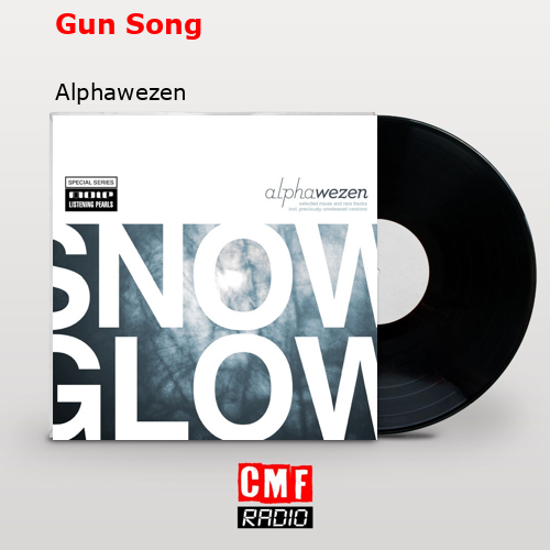 Gun Song – Alphawezen