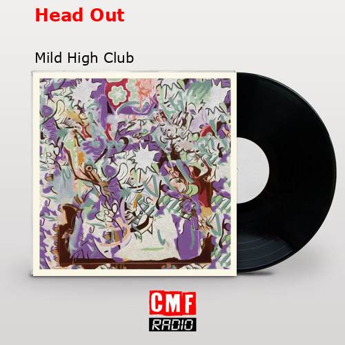 Head Out – Mild High Club