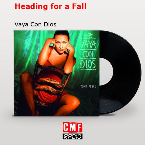 Heading for a Fall – Vaya Con Dios