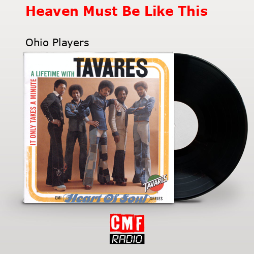 Heaven Must Be Like This – Ohio Players
