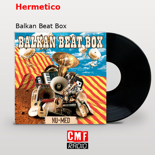 Hermetico – Balkan Beat Box