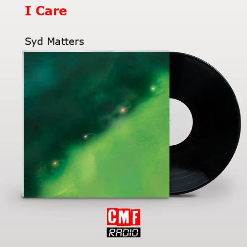 I Care – Syd Matters