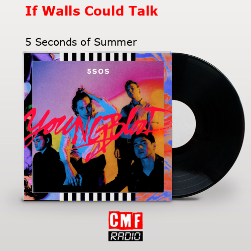 final cover If Walls Could Talk 5 Seconds of Summer