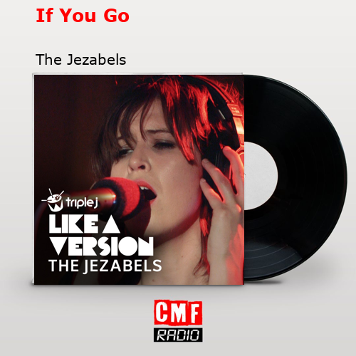 If You Go – The Jezabels