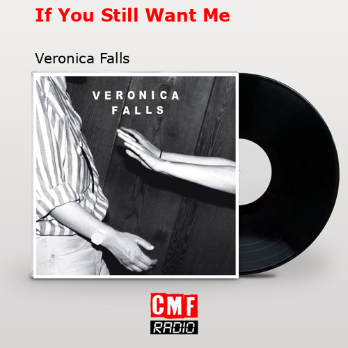 final cover If You Still Want Me Veronica Falls