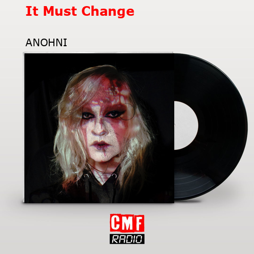 It Must Change – ANOHNI