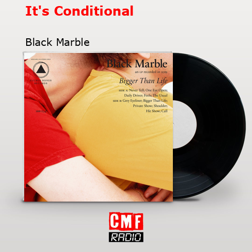 It’s Conditional – Black Marble
