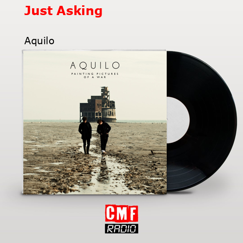 Just Asking – Aquilo