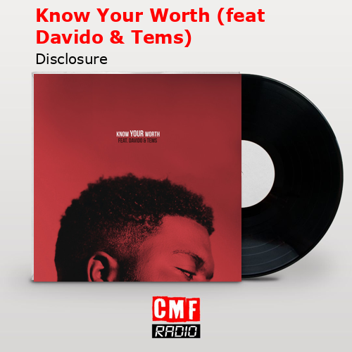 Know Your Worth (feat Davido & Tems) – Disclosure