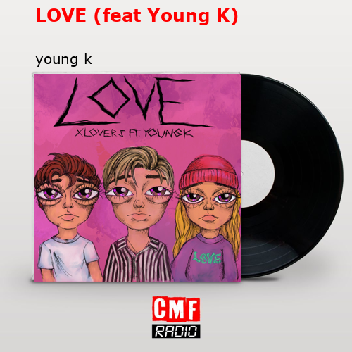 LOVE (feat Young K) – young k