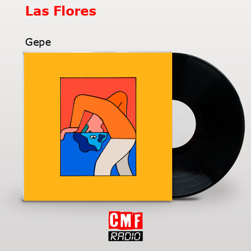 Las Flores – Gepe