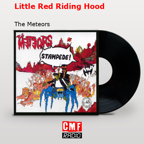 Little Red Riding Hood – The Meteors