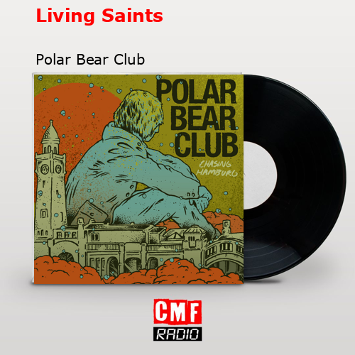 Living Saints – Polar Bear Club