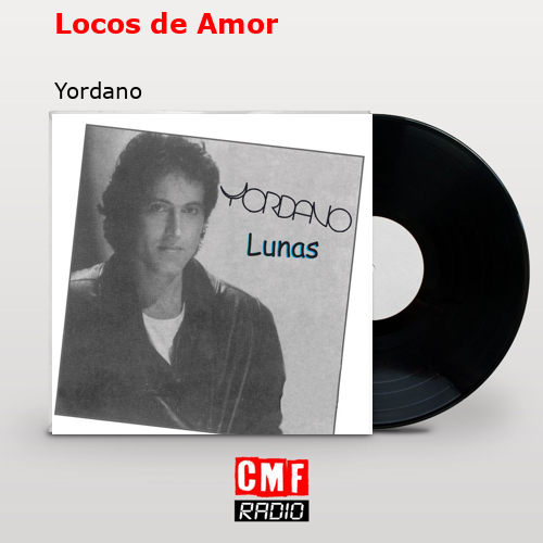 Locos de Amor – Yordano