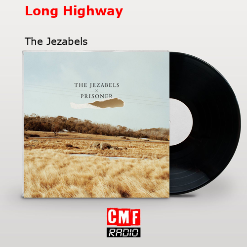 Long Highway – The Jezabels