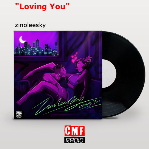 «Loving You» – zinoleesky