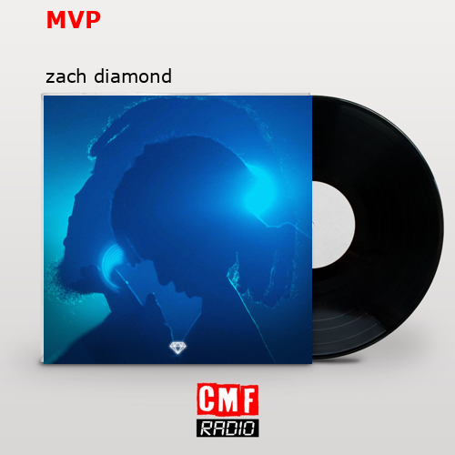 La historia y el significado de la canción 'MVP zach diamond
