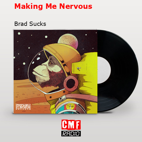 final cover Making Me Nervous Brad Sucks
