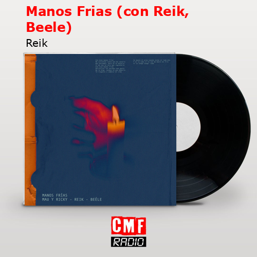 Manos Frias (con Reik, Beele) – Reik