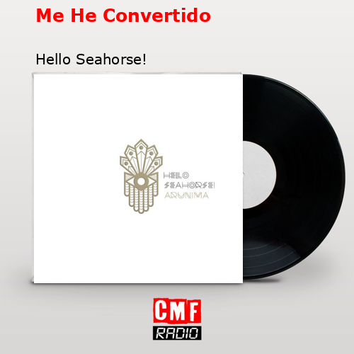Me He Convertido – Hello Seahorse!