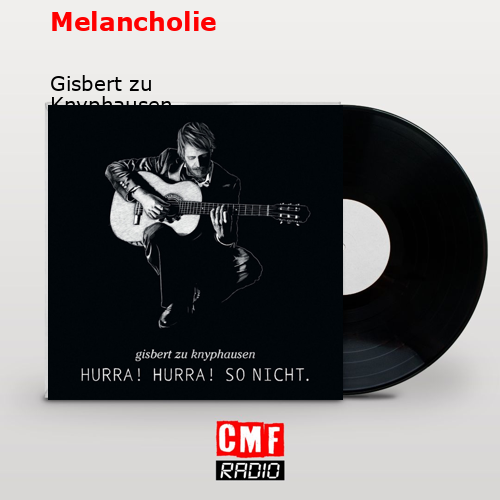 Melancholie – Gisbert zu Knyphausen