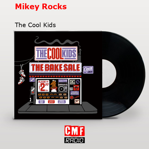 Mikey Rocks – The Cool Kids