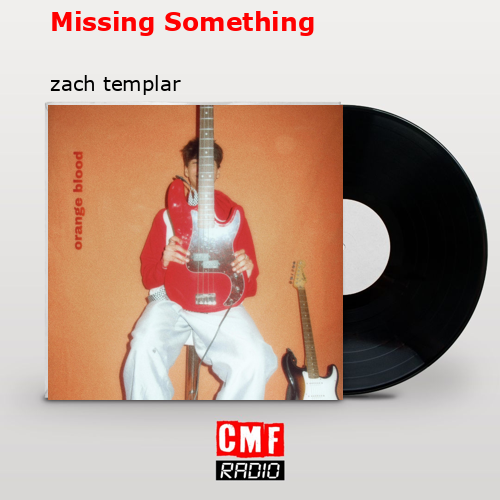 Missing Something – zach templar