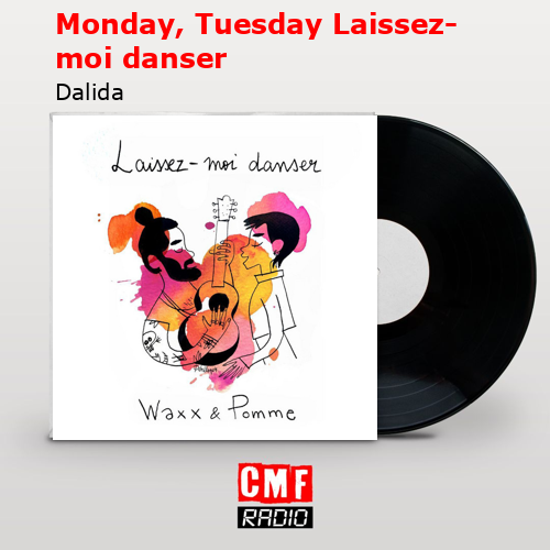 Monday, Tuesday Laissez-moi danser – Dalida