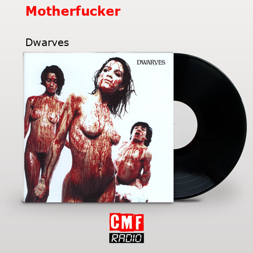 Motherfucker – Dwarves
