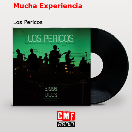 Mucha Experiencia – Los Pericos
