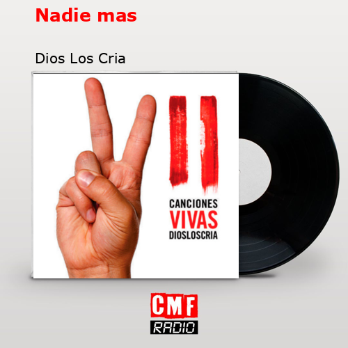 Nadie mas – Dios Los Cria