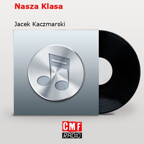 Nasza Klasa – Jacek Kaczmarski