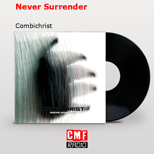 Never Surrender – Combichrist