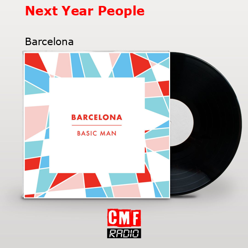 Next Year People – Barcelona