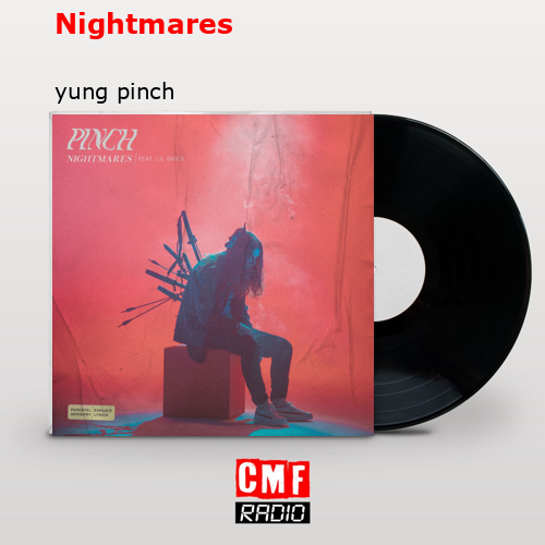 La historia y el significado de la canción 'Nightmares yung pinch