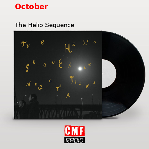 October – The Helio Sequence