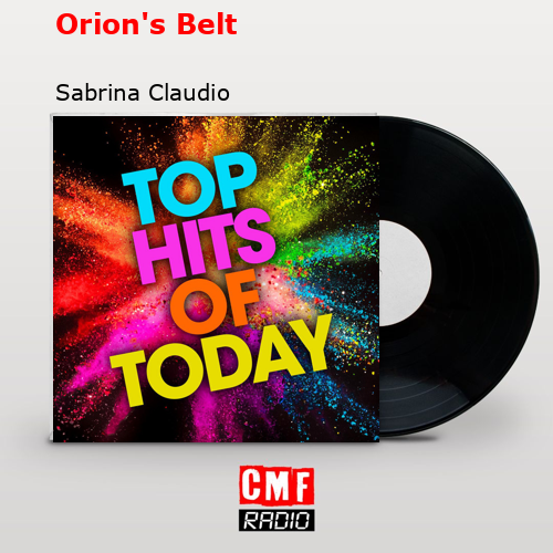 Orion’s Belt – Sabrina Claudio