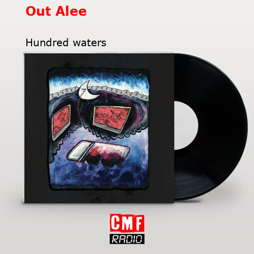 La historia y el significado de la canción 'Out Alee Hundred waters