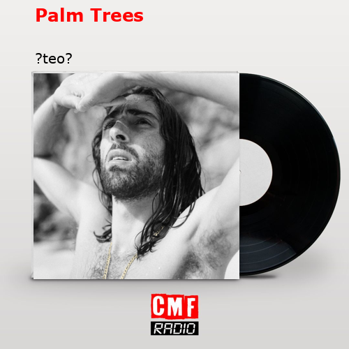 Palm Trees – ?teo?