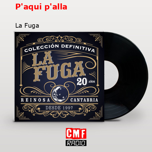 P’aqui p’alla – La Fuga