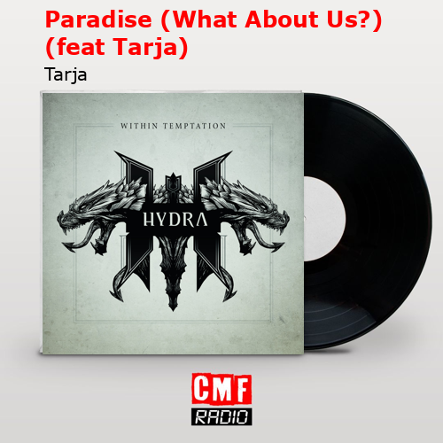 Paradise (What About Us?) (feat Tarja) – Tarja