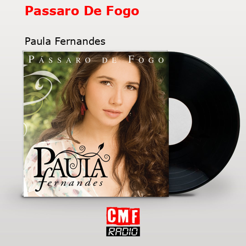 Passaro De Fogo – Paula Fernandes