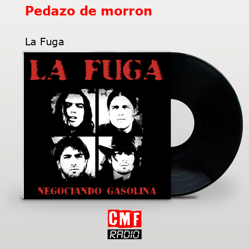 Pedazo de morron – La Fuga