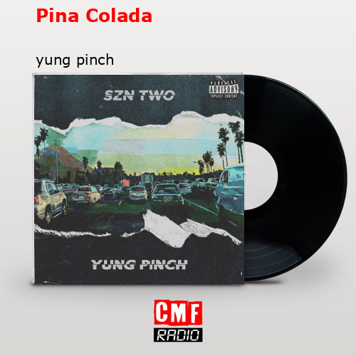 La historia y el significado de la canción 'Pina Colada yung pinch