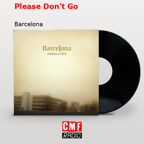 final cover Please Dont Go Barcelona