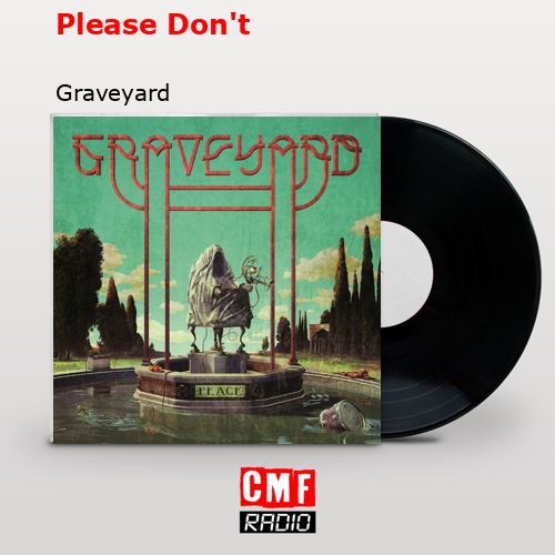 Please Don’t – Graveyard
