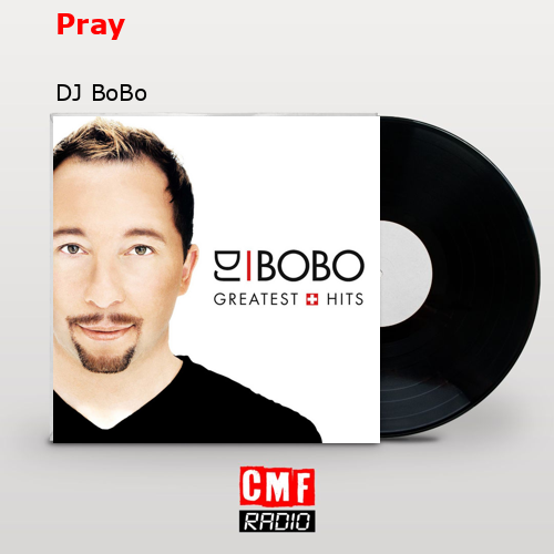 Pray – DJ BoBo