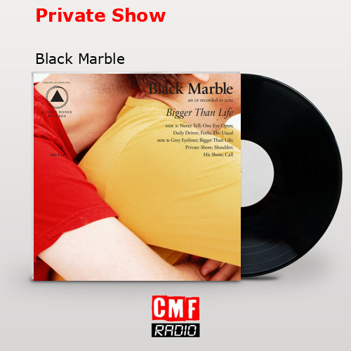 Private Show – Black Marble