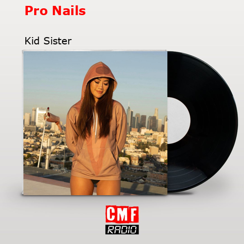 Pro Nails – Kid Sister