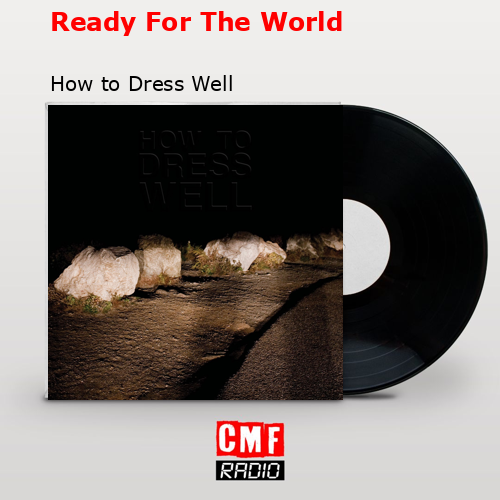 La historia y el significado de la canción 'Ready For The World How